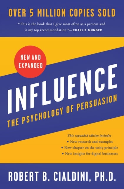 Influence, New and Expanded UK : The Psychology of Persuasion