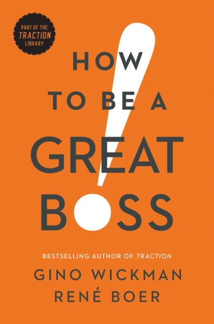 How to Be a Great Boss - Gino Wickman & Rene Boer