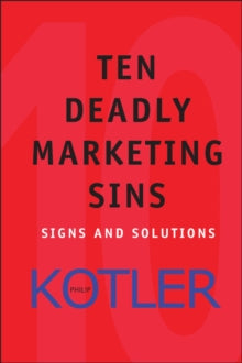 Ten Deadly Marketing Sins : Signs and Solutions